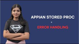 How to Handle Stored Procedure Errors in Appian | Error Handling Explained | Create & Handle Errors