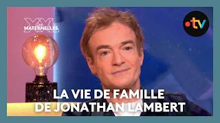 Jonathan Lambert raconte sa vie de famille - Les Maternelles XXL