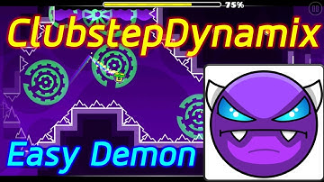 Geometry Dash #87 : ClubstepDynamix 100% By ZenthicAlpha (Easy Demon)