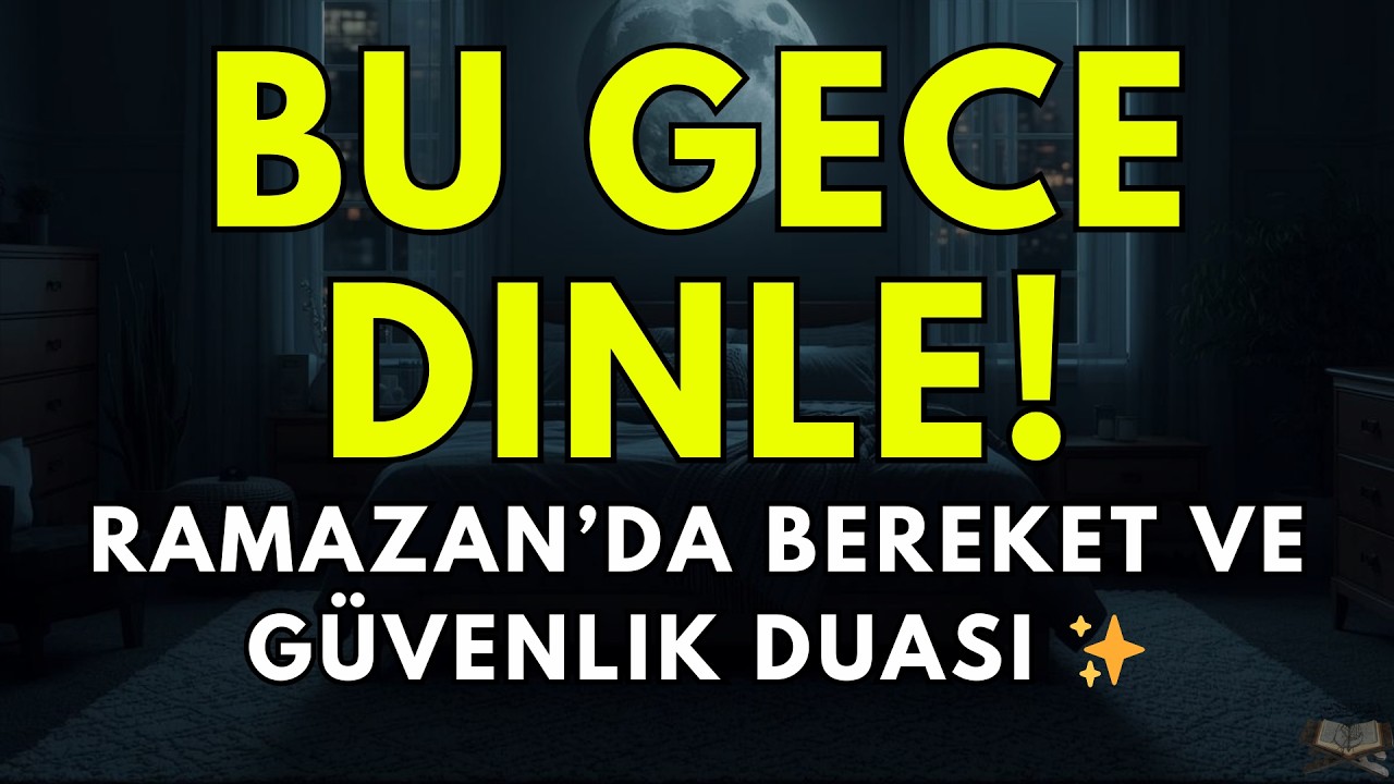 Ramazan’da Gece Duası 🌙 Bağışlanma, Huzur ve Dünya Ahiret Selameti İçin