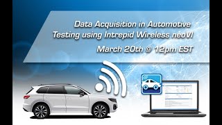 Data Acquisition in Automotive Testing using Intrepid Wireless neoVI Wealth
