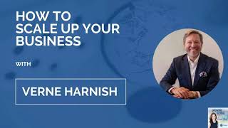 How To Scale Your Business With Verne Harnish
