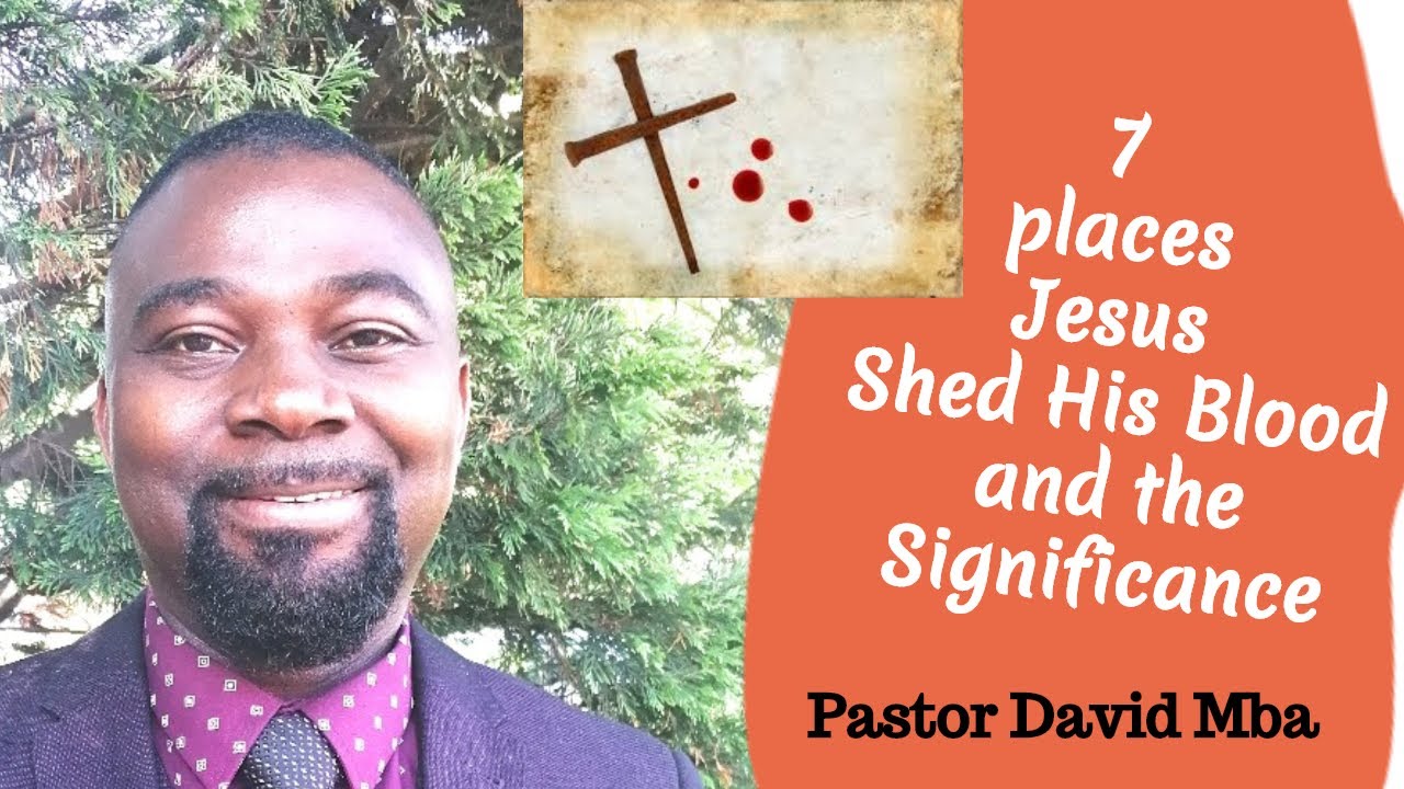Significance of the 7 Places Jesus Shed His Blood YouTube
