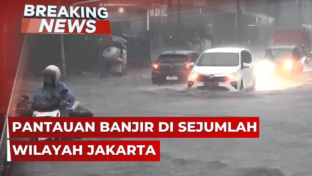 BREAKING NEWS - Pantauan Banjir di Sejumlah Wilayah Jakarta dan Sekitarnya