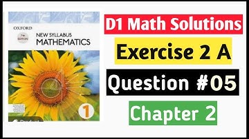 Exercise 2a Question no 5 D1 Math Oxford New Syllabus || Chapter 2 || Book 1 Maths || D1