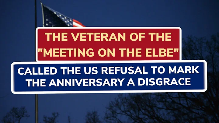 MEETING ELBE VETERAN CALLS US REFUSAL TO MARK ANNIVERSARY A SHAME