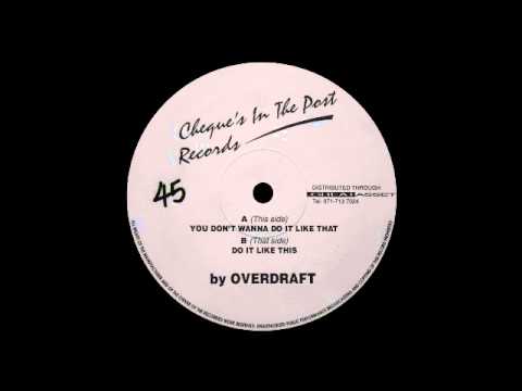 Overdraft - You Don't Wanna Do It Like That