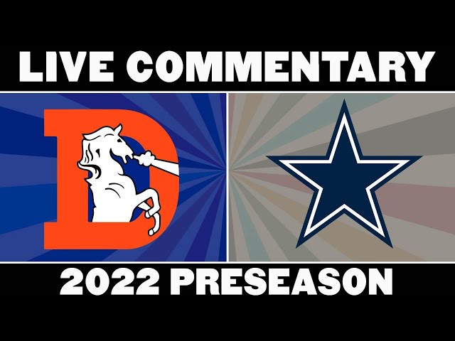 Dallas Cowboys vs. Denver Broncos FREE LIVE STREAM (8/13/22): Watch NFL  preseason, Week 1 online