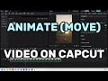 How to Animate Videos &amp; Pictures in CapCut Using Keyframes