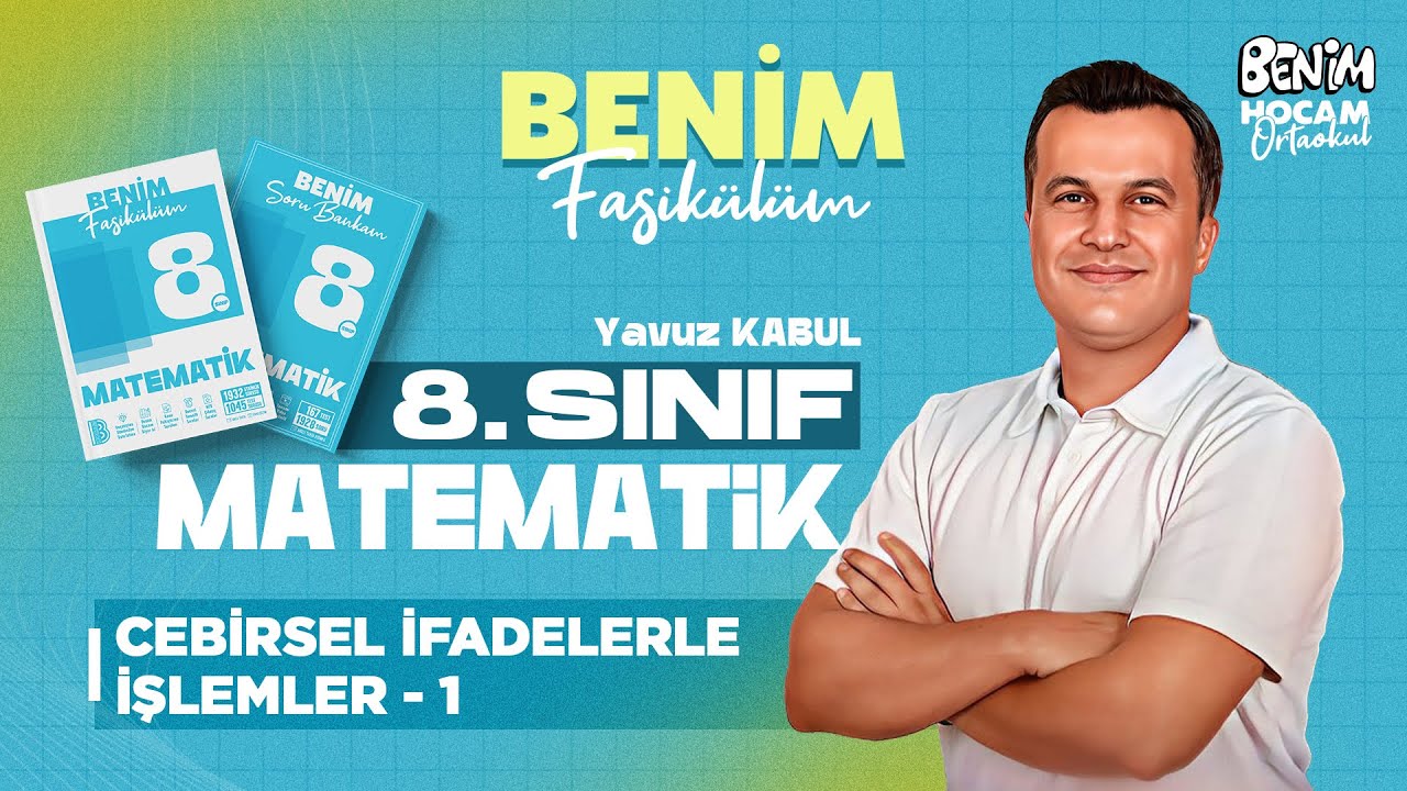 37) 8.Sınıf - Matematik - Cebirsel İfadelerle İşlemler 1 - Yavuz KABUL - 2026