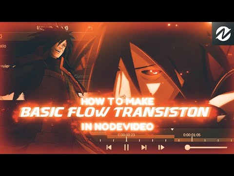 BASIC FLOW TRANSISTON || TUTORIAL || NODEVIDEO || ANIME || AMV - YouTube