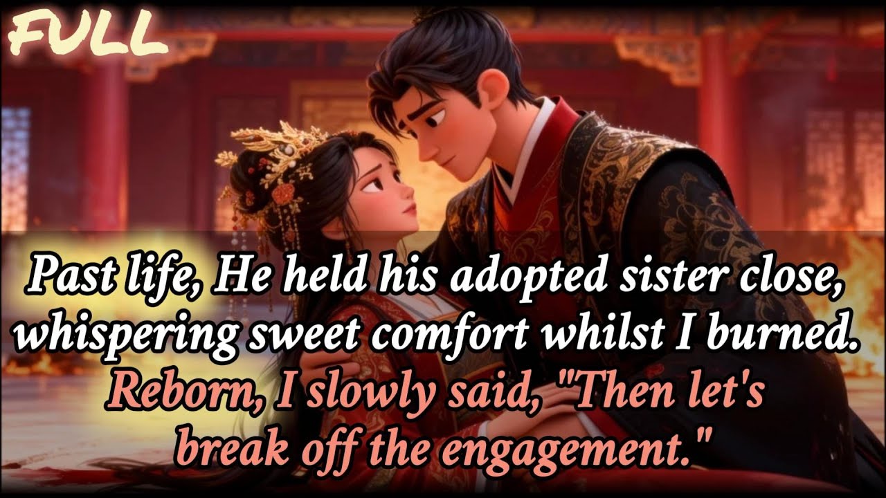 Past life, he whispered sweet comfort whilst I burned in fire.Reborn,let's break off the engagement.