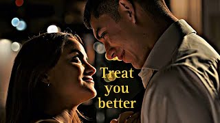 William and Ana | Treat you better | Upgraded