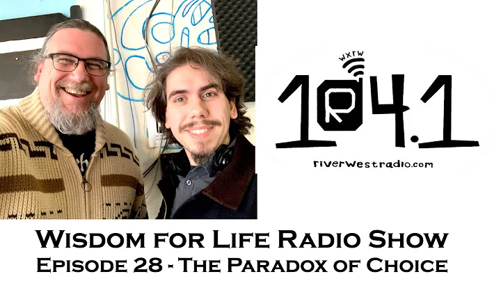 Wisdom For Life Show 28 | The Paradox of Choice | Dan Hayes and Greg Sadler