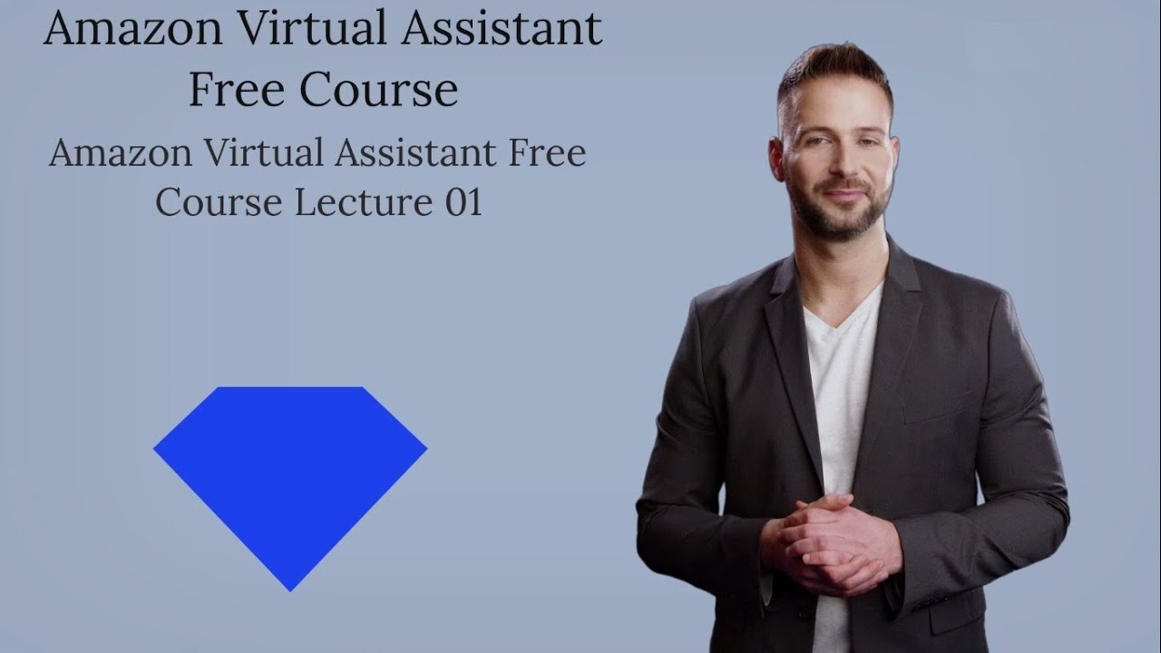 Amazon Virtual Assistant Free Course Lecture 01 - YouTube