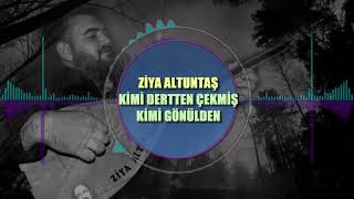 Ziya Altuntaş - Kimi Dertden Çekmiş 2018