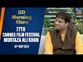 DD Morning Show | 77th Cannes Film Festival | Murtaza Ali Khan | 16th May 2024