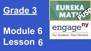 Eureka Math Grade 3 Module 6 Lesson 6 (UPDATED)