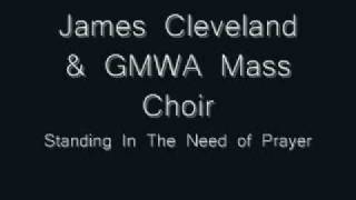 Video thumbnail of "GMWA Mass Choir - Standing In The Need of Prayer"