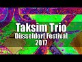 Taksim trio  dsseldorf festival 2017 radio broadcast