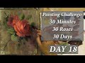 30 minutes - 30 roses - 30 days Painting Challenge Day 18