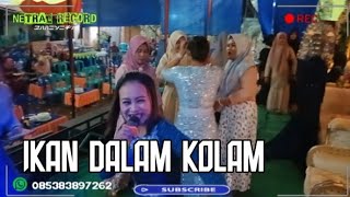 IKAN DALAM KOLAM Dangdut Organ Tunggal || NETRAL Record