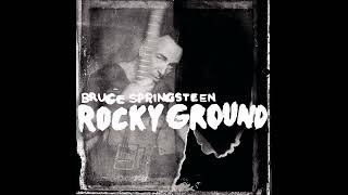 Bruce Springsteen - Rocky Ground (Audio)