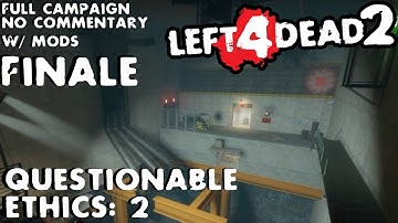 [L4D2](3)Questionable Ethics 2: Alpha Test - No Commentary FULL Campaign w/ Mods 1080p60fps
