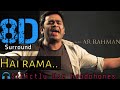 Hai rama 8d  ar rahman  heart beat 8d  strictly use headphones 