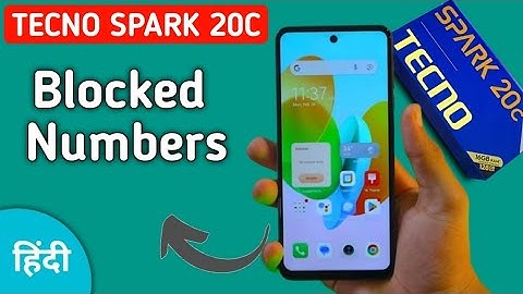 Tecno Spark 20c numbers block kaise kare, how to block Numbers in tecno, unblock numbers, Blocklist