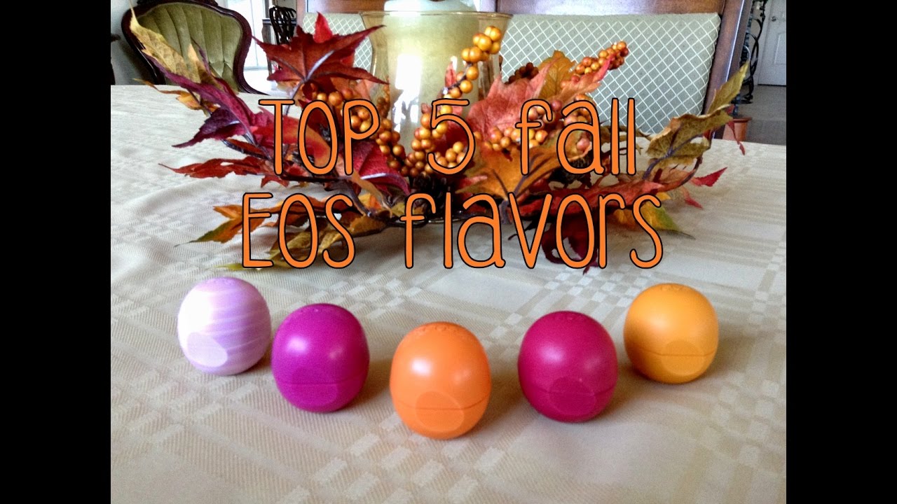 Top 5 Fall EOS Flavors - YouTube