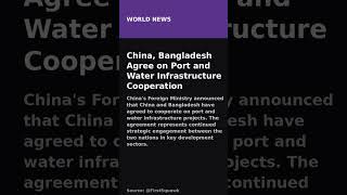 China, Bangladesh Agree on Port and Water Infrastructure Cooperation