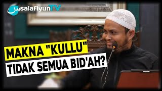 Objection to the Meaning of 'Kullu Bid'atin' Not Everything is Bid'at in Worship 🔵 Ustadz Harits ...