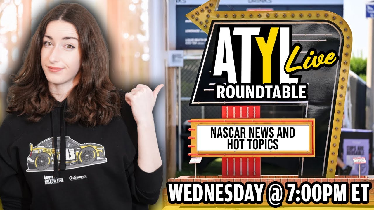 ATYL Live: NASCAR News, Hot Takes, and MORE