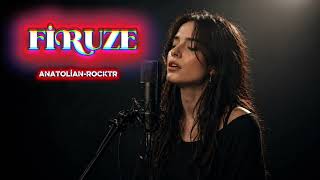 Fi̇ruze - Anatoli̇an - Rocktr Cover Versi̇yon