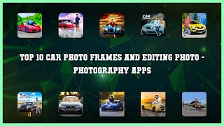 Top 10 Car Photo Frames And Editing Photo Android Apps screenshot 1