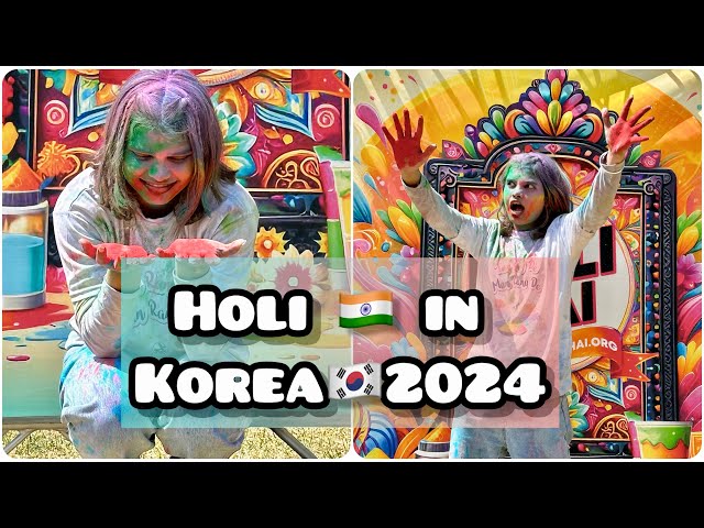 Holi🇮🇳 in Korea 🇰🇷 2024 class=