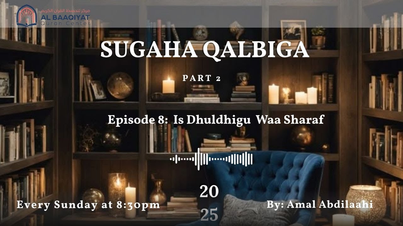 SUGAHA QALBIGA part 2 Episode 8: Is dhuldhigu Waa Sharaf