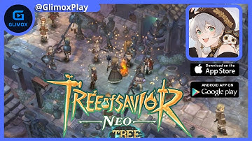 TREE OF SAVIOR: NEO | GAMEPLAY, MMORPG, CLASSES, TUTORIAL, SKILLS, QUESTS (Android/iOS) FREE