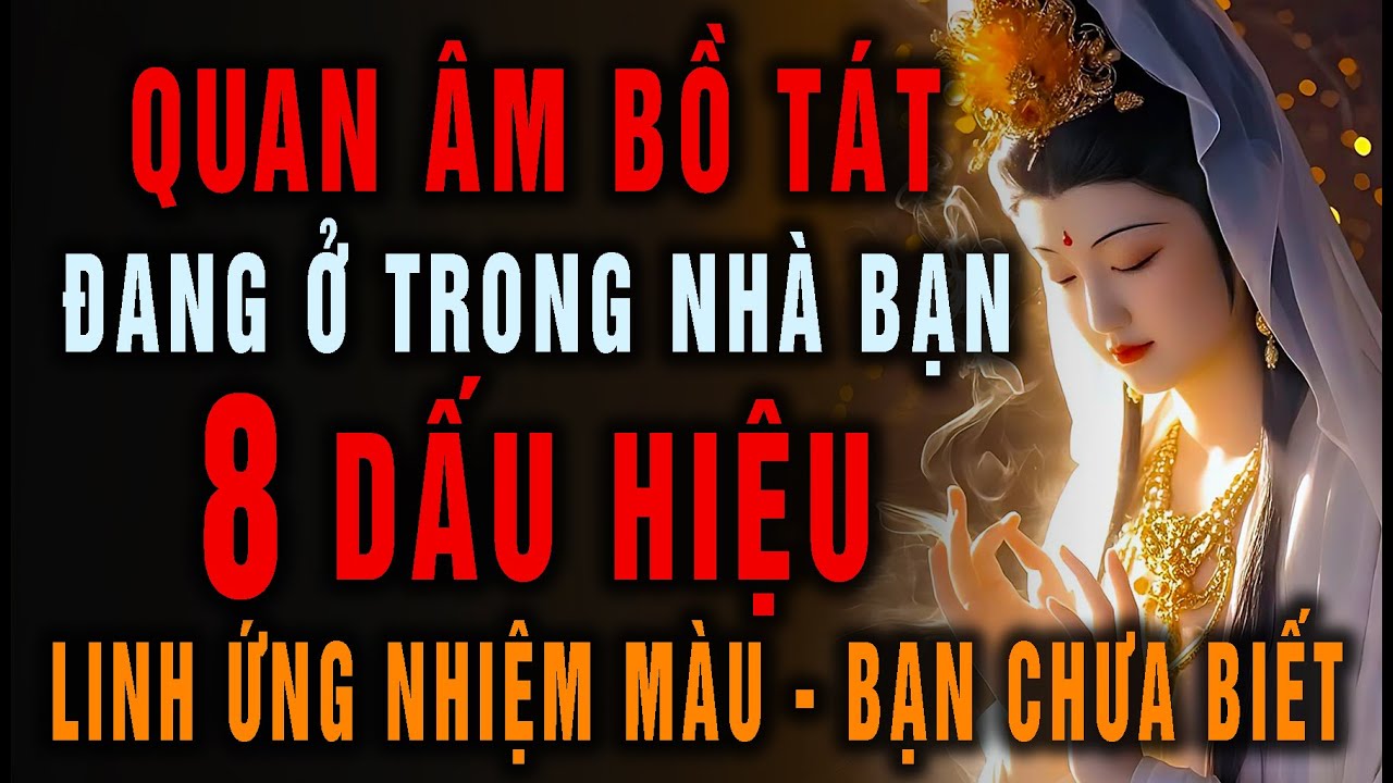 8 Dấu Hiệu Linh Thiêng Cho Thấy - Quan Âm Bồ Tát Đang Ở Trong Nhà Bạn