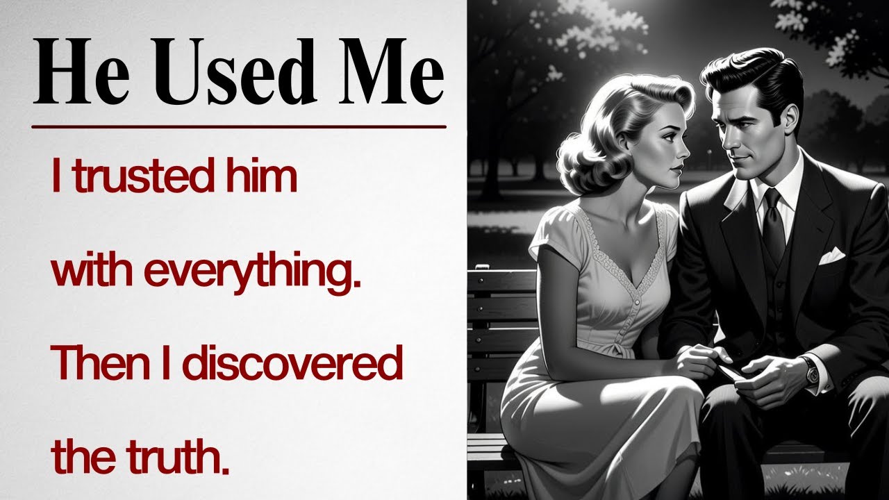 He Used Me | English Learning Through Stories