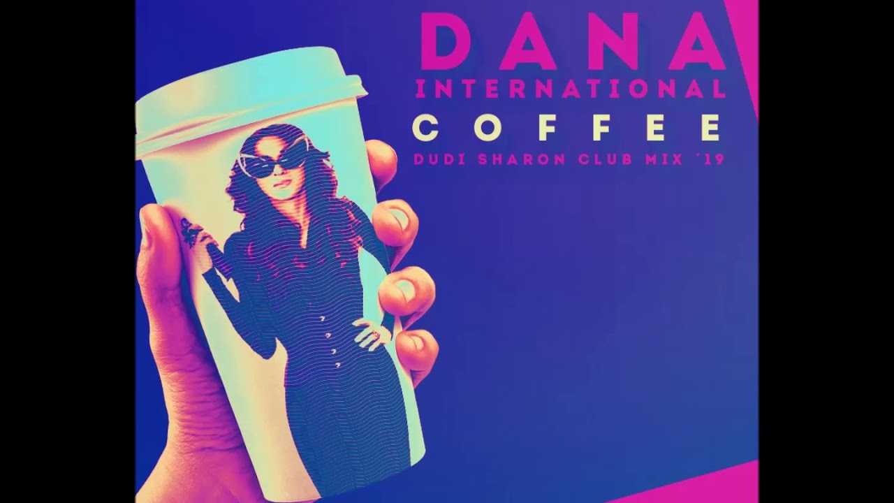 Dana International - Coffee  - דנה אינטרנשיונל   DUDI SHARON MIX19
