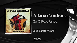 Video thumbnail of "José Barata Moura - Só O Povo Unido"