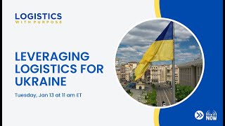 Leveraging Logistics for Ukraine - January 13, 2026
