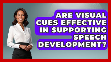Are Visual Cues Effective in Supporting Speech Development? | Communicate Clearly Together News