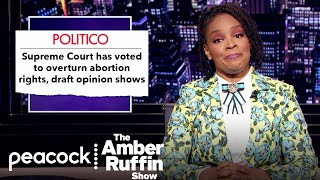 When Will The Supreme Court Stop Taking Away Our Rights?: Week in Review | The Amber Ruffin Show