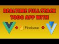 Build a Realtime Full-stack ToDo App in 15 Minutes with Vue, Vuetify, VueFire, and Firebase
