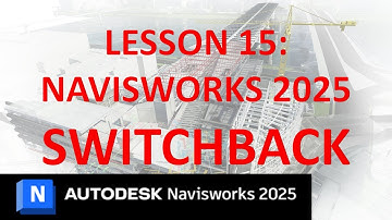 NAVISWORKS 2025 TRAINING: LESSON 15 - HOW TO USE SWITCHBACK