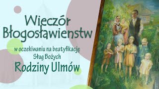 W oczekiwaniu na beatyfikację Sług Bożych Rodziny Ulmów (maj 2023) #naŻywo