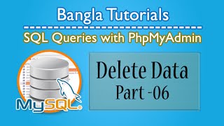 SQL Queries With PhpMyAdmin (Delete Data)-Part:06